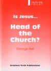 "Is Jesus Head of the Church?" by George Bell