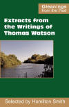 "Extracts from the Writings of Thomas Watson" selected by Hamilton Smith