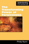 "The Transforming Power of Forgiveness" by Philip Nunn