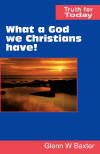 "What a God we Christians have!" by Glenn W Baxter