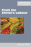 "Fruit for Christ's Labour" by Yannick Ford