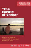 "The Epistle of Christ" edited by F B Hole